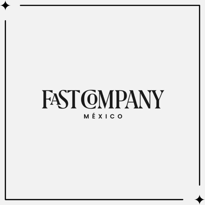 Get Featured on Fast Company Mexico Get Featured on Fast Company Mexico