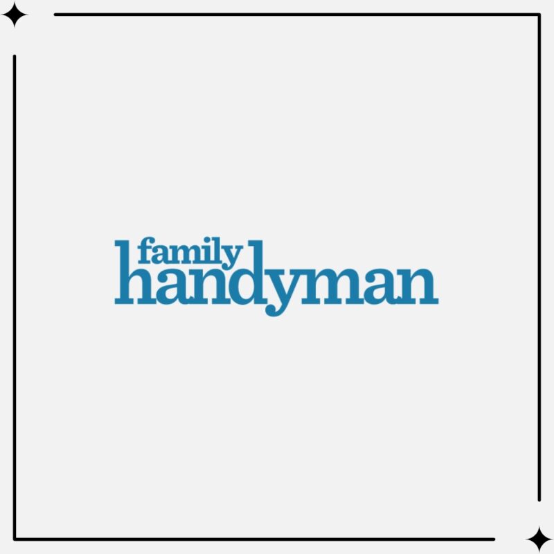 Get Featured On Family Handyman Get Featured On Family Handyman
